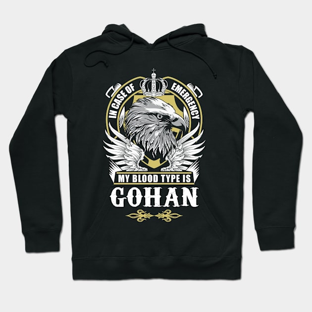 Gohan Name T Shirt - In Case Of Emergency My Blood Type Is Gohan Gift Item Hoodie by AlyssiaAntonio7529